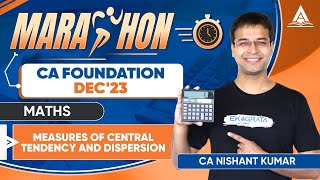 CA Foundation Dec23  Maths Marathon  Measures of Central Tendency amp Dispersion  CA Nishant Kumar [upl. by Dorin]