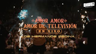 Amor Amor  Amor de Televisión En Vivo Cali  Los Hermanos Medina  Video En Vivo [upl. by Goodkin576]