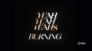 Yeah Yeah Yeahs  Burning Official Audio [upl. by Sulienroc]