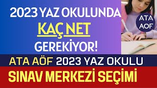 Ata Aöf Yaz Okulu Sınavında Kaç Net Yapmak Gerekiyor Ata Aöf Yaz Okulu Sınav Merkezi Seçimi [upl. by Eugenle]