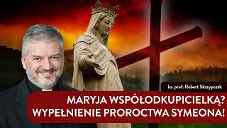 Maryja Współodkupicielką Wypełnienie proroctwa Symeona I ks Robert Skrzypczak [upl. by Yrellam]