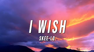 SkeeLo  I Wish Lyrics [upl. by Airan]