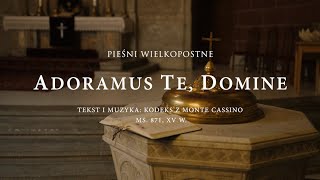 Adoramus Te Domine  Pieśni wielkopostne [upl. by Enyamert]