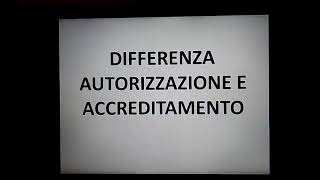 DIFFERENZA AUTORIZZAZIONE E ACCREDITAMENTO [upl. by Karol]