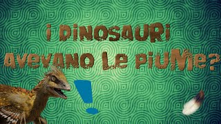 I dinosauri avevano le Piume [upl. by Virgin]