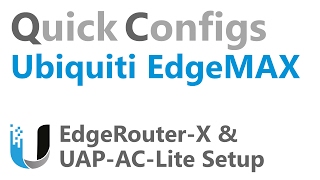 QC Ubiquiti EdgeMAX  EdgeRouterX amp UAPACLite Setup [upl. by Ekyt]