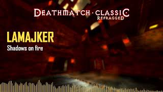 Shadows on fire  Deathmatch Classic Refragged Soundtrack [upl. by Halet321]