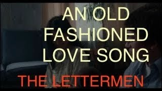 AN OLD FASHIONED LOVE SONG THE LETTERMEN WITH SING ALONG LYRICS [upl. by Derron896]