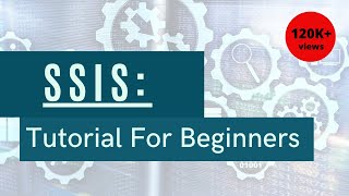 SSIS For Beginners Tutorial [upl. by Rind19]