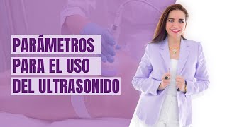 PARÁMETROS PARA EL USO DEL ULTRASONIDO [upl. by Dell201]