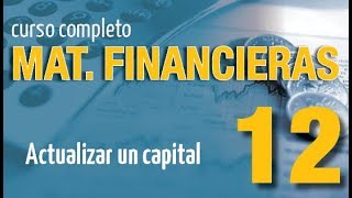 Matematicas financieras 12 Actualizar un capital [upl. by Levram]