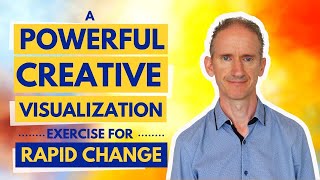 A Powerful Creative Visualization Exercise for Rapid Change [upl. by Ahsikad]