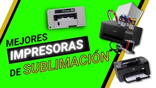 🖨 MEJORES IMPRESORAS DE SUBLIMACIÓN 2023 🖨 [upl. by Ojok828]