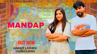 Mandap new marriage song Harry lather Yashika sharma [upl. by Accemahs]