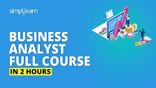 Business Analyst Full Course In 2 Hours  Business Analyst Training For Beginners  Simplilearn [upl. by Nnylram]