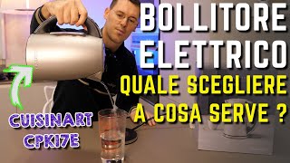 RECENSIONE BOLLITORE ELETTRICO Cuisinart QUALE SCEGLIERE e COME FUNZIONA [upl. by Anirbac792]