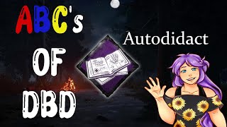 ABCs of DbD Autodidact [upl. by Roots927]