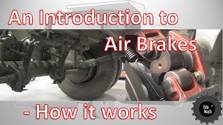 Air Brakes  An Introduction How it works [upl. by Htebazile]