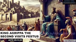 King Agrippa II visits Festus  Acts 251322 [upl. by Dragon]