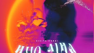 Dixita Karki  Hijo Aja Official Lyric Video [upl. by Lavina]