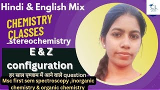 e and z configuration organic chemistry msc first sem hindi English mix classes notes easy trick [upl. by Adena475]