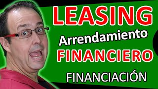 LEASING o arrendamiento financiero Qué es como usarlo ventajas FINANCIACIÓN Autónomos y Pymes [upl. by Amara]