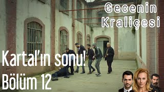 Gecenin Kraliçesi 12 Bölüm  Kartalın Sonu [upl. by Amie]