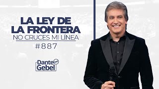 Dante Gebel 887  La ley de la frontera [upl. by Addi742]