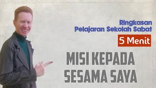 Ringkasan Pelajaran Sekolah Sabat 5 Menit  Misi Kepada Sesama Saya  Pdt Reza Abraham [upl. by Notgnimer]