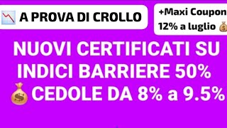 📉 NUOVI CERTIFICATI SU INDICI A PROVA DI CROLLO 📉 Maxi Cedola 12 Luglio💰 [upl. by Earb]