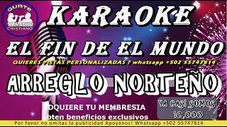 KARAOKE EL FIN DE EL MUNDO NORTEÑO [upl. by Enidaj]