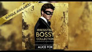 The Irresistibly Bossy Collection  3 Books in One  Billionaire Office Romance Bundle by Alice Fox [upl. by Jamilla716]