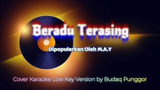 MAY  Beradu Terasing HQ Low Key Nada Rendah Cover by Budaq Punggor [upl. by Ammadis]