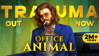 Office Animal  Trauma Out Now Ft Ankit Motghare amp Shreya Singh [upl. by Yenttihw232]