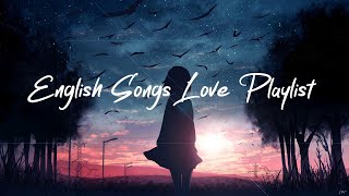 English Songs Love Playlist Lyrics  ZAYN ft Sia Loving Caliber Ed Sheeran [upl. by Atiuqal]