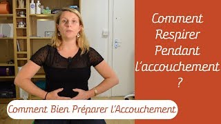 Comment Respirer Pendant lAccouchement  Différentes Respirations Enseignées par une Kiné [upl. by Perot]