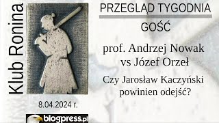 NA ŻYWO Prof Andrzej Nowak vs Józef Orzeł  Czy Jarosław Kaczyński powinien odejść Klub Ronina [upl. by Einehpets]