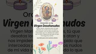 Oracion a la Virgen Desatanudos [upl. by Anirbed]