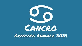 Oroscopo Annuale Cancro 2024 [upl. by Eatnoj720]