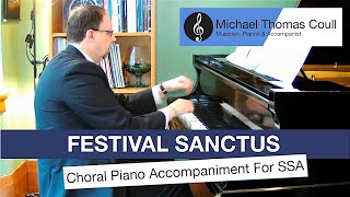 Festival Sanctus  SSA Choral Piano Accompaniment performed by Michael Coull [upl. by Amelina]