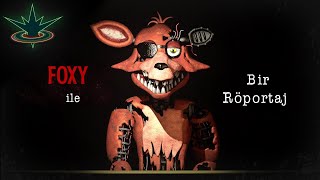 Foxy ile Bir Röportaj [upl. by Namruht]