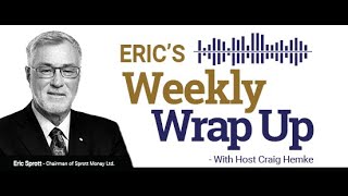 Sprott Money News Weekly Wrapup  32720 [upl. by Bart226]