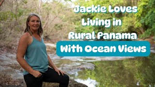 Jackie Loves Living in Rural NUARIO Panama With Ocean Views [upl. by Zipnick]