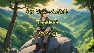 Rip Van Winkles Timeless Journey [upl. by Bailar]