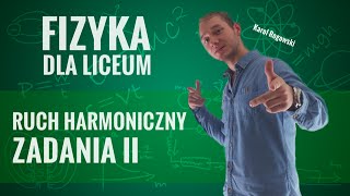 Fizyka  Ruch harmoniczny zadania II [upl. by Atnwahs]