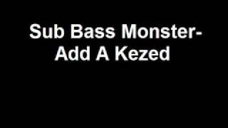 Sub Bass Monster  Add A Kezed KözrAC [upl. by Farra324]