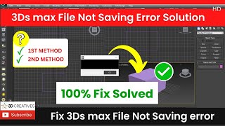 Fix 3Ds max File Not Saving Error Solution [upl. by Ahsier]