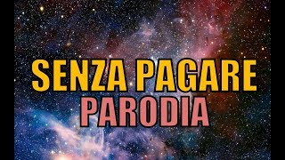 SENZA PAGARE  PARODIA il Pancio amp Amedeo Preziosi [upl. by Zebe537]