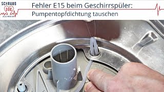 Bosch  Siemens Geschirrspüler Fehler E15  Pumpentopfdichtung tauschen [upl. by Irodim]