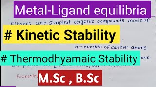 Thermodynamic and Kinetic Stability Metal ligand equilibria [upl. by Kciredes635]